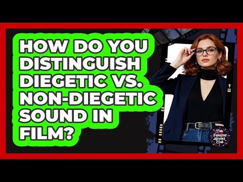 How Do You Distinguish Diegetic Vs. Non-diegetic Sound In Film? - Famous Movies Club