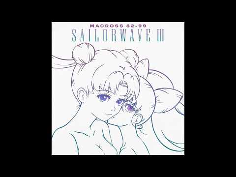 MACROSS 82-99 - SAILORWAVE III