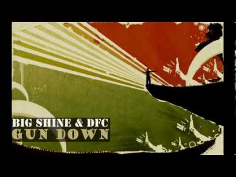Big Shine & Dfc - Gun Down