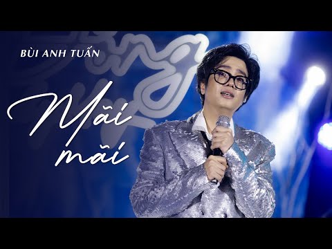 MÃI MÃI - BÙI ANH TUẤN [SHOW "MÙA ĐÔNG BY MEY"]