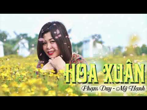 HOA XUÂN -PHẠM DUY -MỸ HẠNH