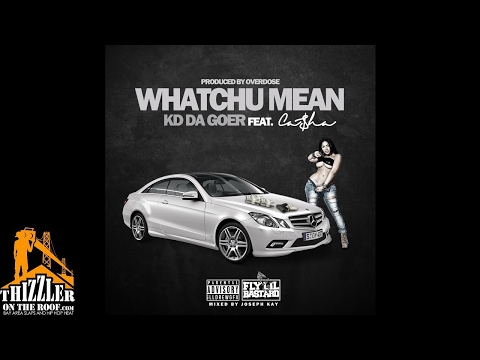 KD Da Goer ft. Casha - Whatchu Mean (Prod. Overdose Beatz) [Thizzler.com]