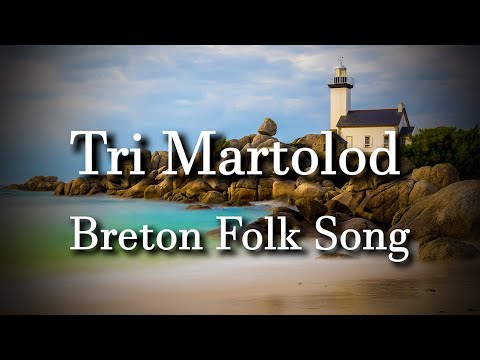 Tri Martolod - Breton Folk Song (Breton / English Lyrics)