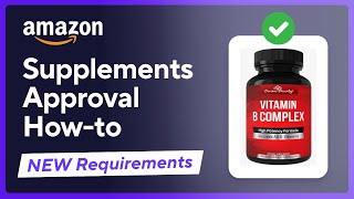 How to Get Approved to Sell Supplements on Amazon (New)