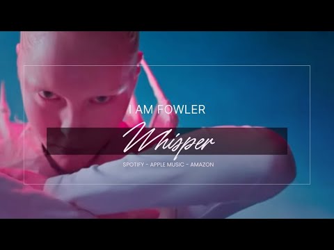 I Am Fowler - Whisper (Available on www.sampleloader.com) #musicforvideos #musiccreator