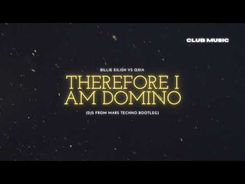 Billie Eilish Vs Oxia - Therefore I Am Domino (Djs From Mars Techno Bootleg)