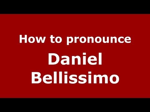 How to pronounce Daniel Bellissimo (Italian/Italy)  - PronounceNames.com