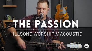 The Passion - Hillsong Worship - acoustic cover