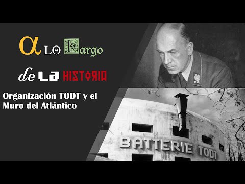 La organización TODT y el muro del Atlántico. (mini capsula #1)