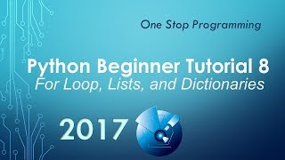 Python Beginner Tutorial 8 - For loop, Lists, and Dictionaries