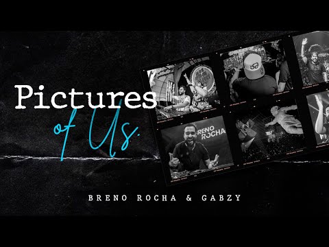 PICTURES OF US - BRENO ROCHA & GABZY