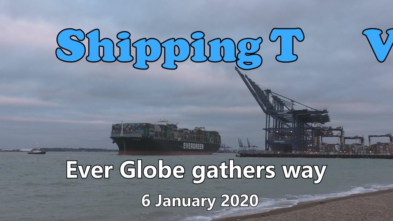 Ultra Large Ever Globe sails for Hamburg, 6 January 2020