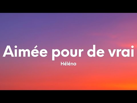 Héléna - Aimée pour de vrai (Paroles/Lyrics) (Star Academy)