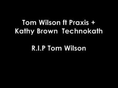 Tom Wilson ft-Praxis +Kathy Brown - TechnoKath