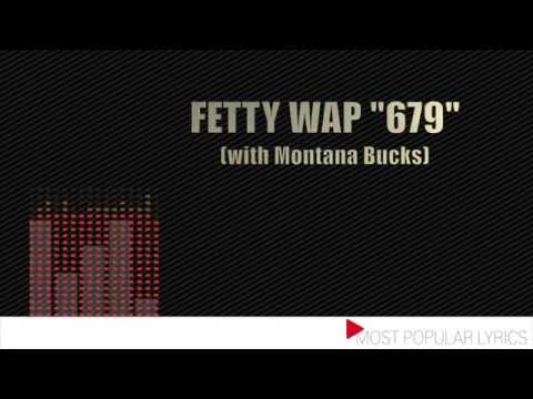 FETTY WAP "679" (with Montana Bucks) LYRIC VIDEO