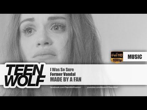 Former Vandal - I Was So Sure | Teen Wolf Music Made by a Fan [HD]