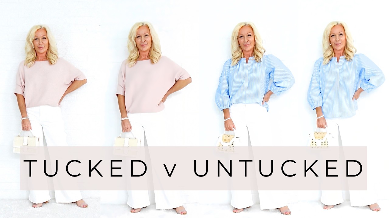 Women 45+ Spring Outfits | Tucked vs Untucked Styling Tips