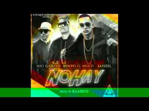 Klasico Ft. Jahzel Nio Garcia y Benyo El Multi - No Hay