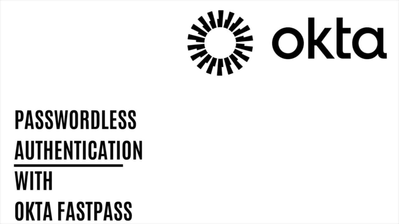 Passwordless Authentication Policies with Okta FastPass | Okta Support