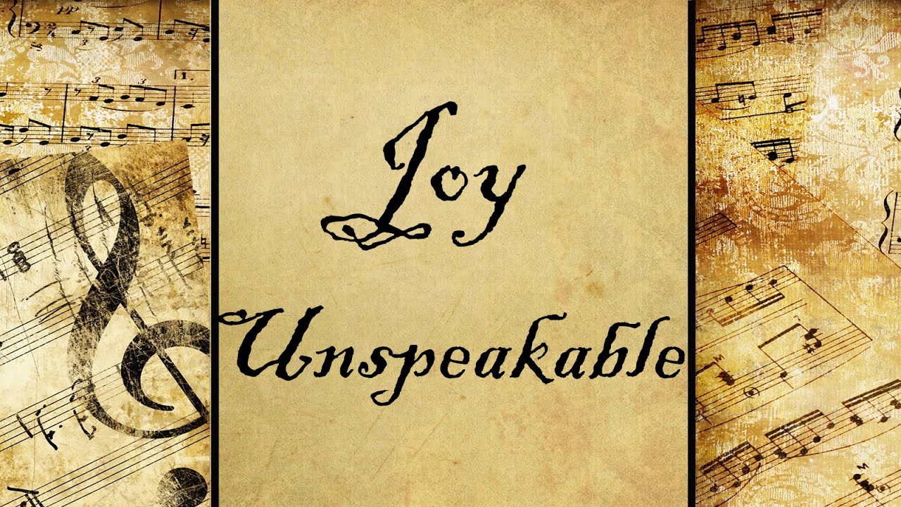 Joy Unspeakable | Hymn