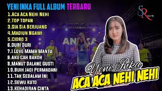 Download lagu Yeni Inka - Aca Aca Nehi Nehi || Full Album Terbaru 2022 mp3