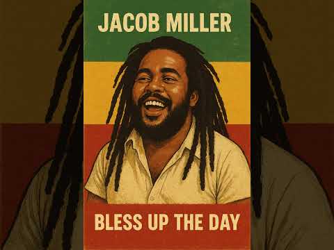 Bless up the day (in the spirit of Jacob Miller) [Tribute track]