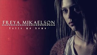 ► Freya Mikaelson -Calls Me Home-