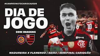 🔴 AO VIVO:  MADUREIRA x FLAMENGO | COM IMAGENS PARA FORA DO BRASIL | CARIOCÃO | SEMIFINAL 2 (02/03)