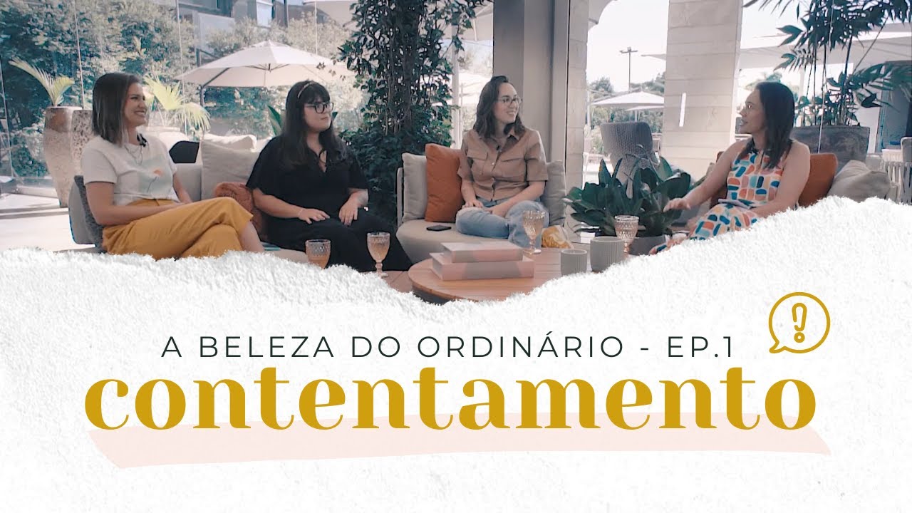Contentamento | A Beleza do Ordinário Ep.1
