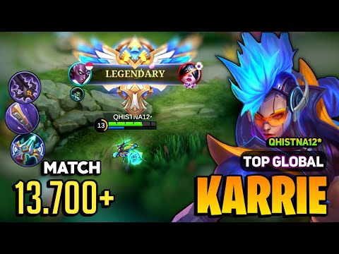 13.700+ MATCH! Karrie Best Build 2023 [ Karrie Top Global Gameplay ] By QHISTNA12*- Mobile Legends
