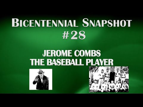 Bicentennial Snapshot No 28 - Jerome A Combs The Baseball player