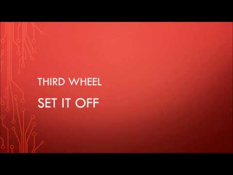 Set It Off | Third Wheel