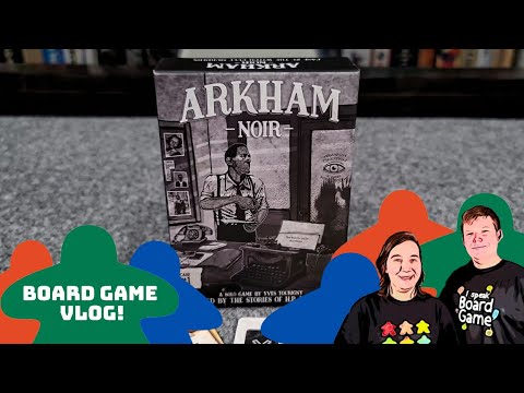 Board Game Vlog! (Arkham Noir: Case #1)