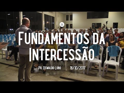 Fundamentos da Intercessão (Pr. Oswaldo Lobo)