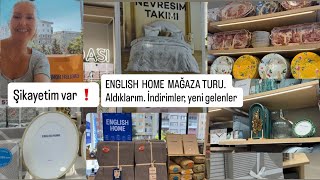 ENGLISH HOME MAĞAZA TURU.  Şikayetim var. Aldıklarım , indirimler, yen
