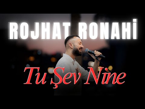 Rojhat Ronahi - Tu Şev Nine