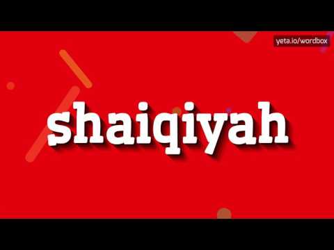 SHAIQIYAH - HOW TO PRONOUNCE IT!?