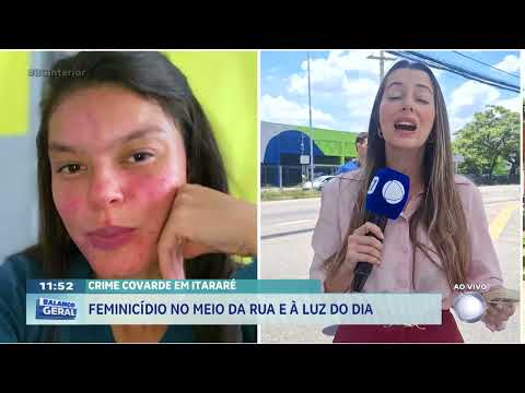 Crime covarde em Itararé: feminicídio no meio da rua e à luz do dia