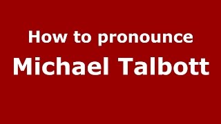 How to pronounce Michael Talbott