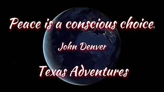 Peace Quote | John Denver | Texas Adventures