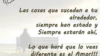 Como veas lo que te pasa y tu reacción hara la diferencia!!!
