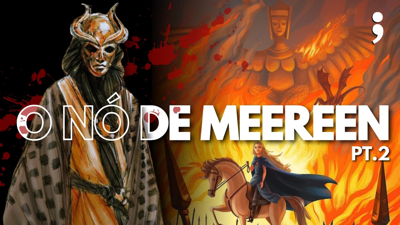 O Verdadeiro Problema para o ARCO DE DAENERYS TARGARYEN? | Revisitando o Nó de Meereen PT. FINAL