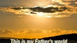 This Is My Father's World - with Lyrics
