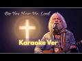 Arthur Hayes - Do You Hear Me Lord | Karaoke Version with Lyrics