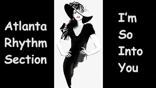 Atlanta Rhythm Section - So Into You (with LYRICS)