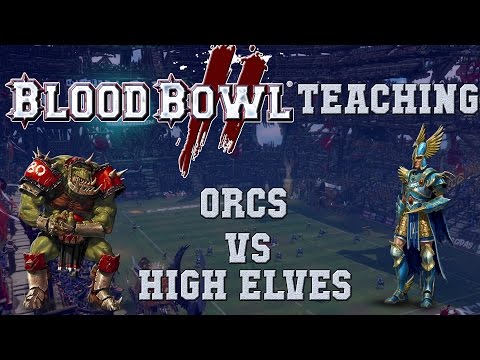 Blood Bowl 2 - Orcs (the Sage) vs High Elves (Kayeka; discord) - teaching