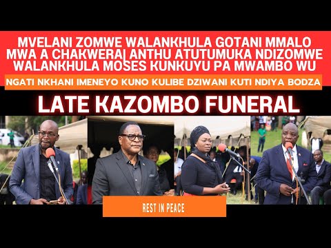 GOTANI HARA WALANKHULA MMALO MWA CHAKWERA| KUNKUYU SPEECH AT MADALITSO KAZOMBO FUNERAL CEREMONY