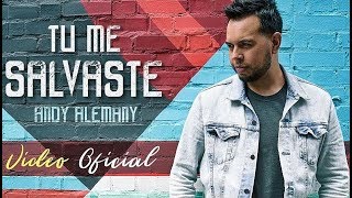 TÚ ME SALVASTE - Andy Alemany - Musica Cristiana