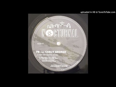 FB feat. Carly George - Baby Baby (My Love Mix) *Bassline / 4x4 / Niche*