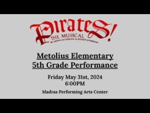 Metolius 5th Grade Musical - "Pirates!"